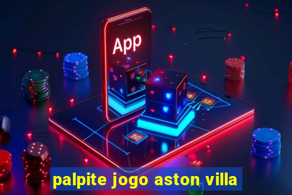 palpite jogo aston villa